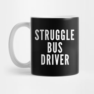 The Struggle is Real Mug